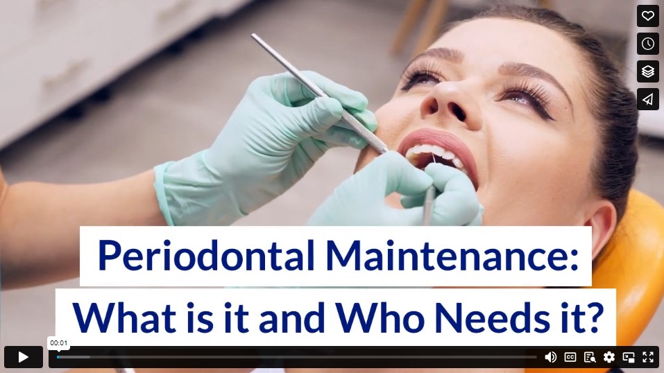 Periodontal Maintenance What is it and Who Needs it?